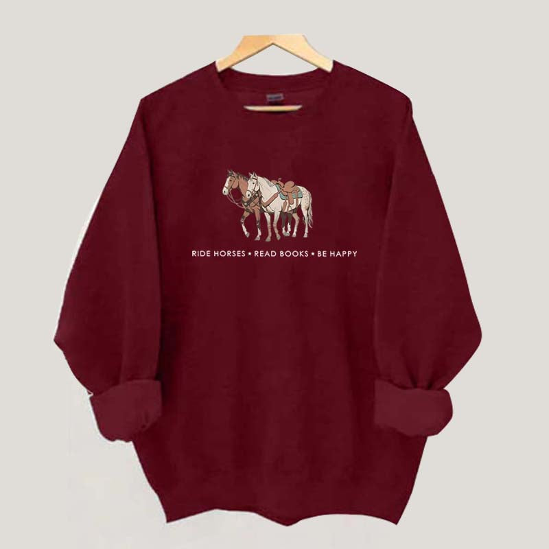 Ride Horses  Read Books Be Happy Ranch Girl Sweatshirt
