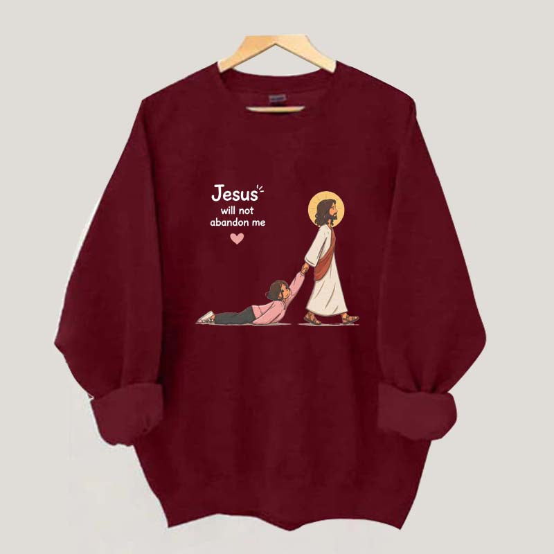 Jesus Will Not Abandon Me Women's Sweatshirt