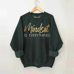 Mindset is Everything Sweatshirt
