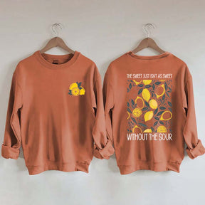 The Sweet Just As Sweet Without The Sour Sweatshirt