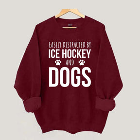 Easily Distracted By Ice Hockey And Dogs Sweatshirt