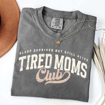 Tired Moms Club Sleep Deprived But Still Alive T-Shirt