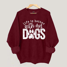 Life Is Better With My Dogs Pet Sweatshirt