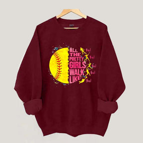 All The Pretty Girls Walk Like This Softball Sweatshirt