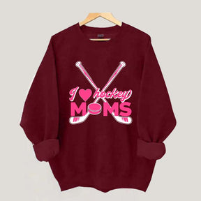 I Love Hockey Moms Sweatshirt