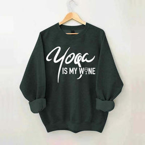 Yoga Is My Wine Sweatshirt