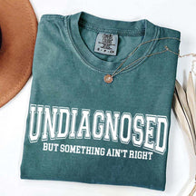 Undiagnosed But Something Ain¡¯t Right Simple T-Shirt