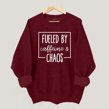 Fueled By Caffeine And Chaos Sweatshirt