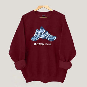 Gotta Run Sweatshirt