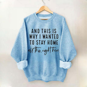 See This Is Why I Wanted To Stay Home Sweatshirt