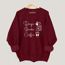 Coffee Books and Dogs Sweatshirt