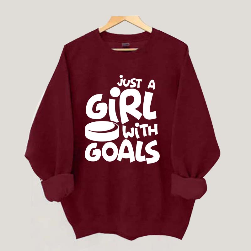 Just A Girl With Goals Sweatshirt