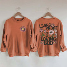 Living Proof Of A Loving God Sweatshirt