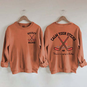 Calm Your Sticks Hockey Mama Sweatshirt