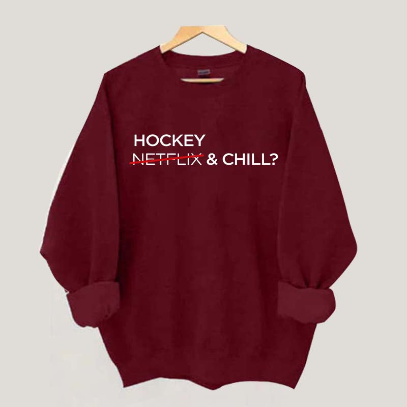 Hockey & Chill Sweatshirt