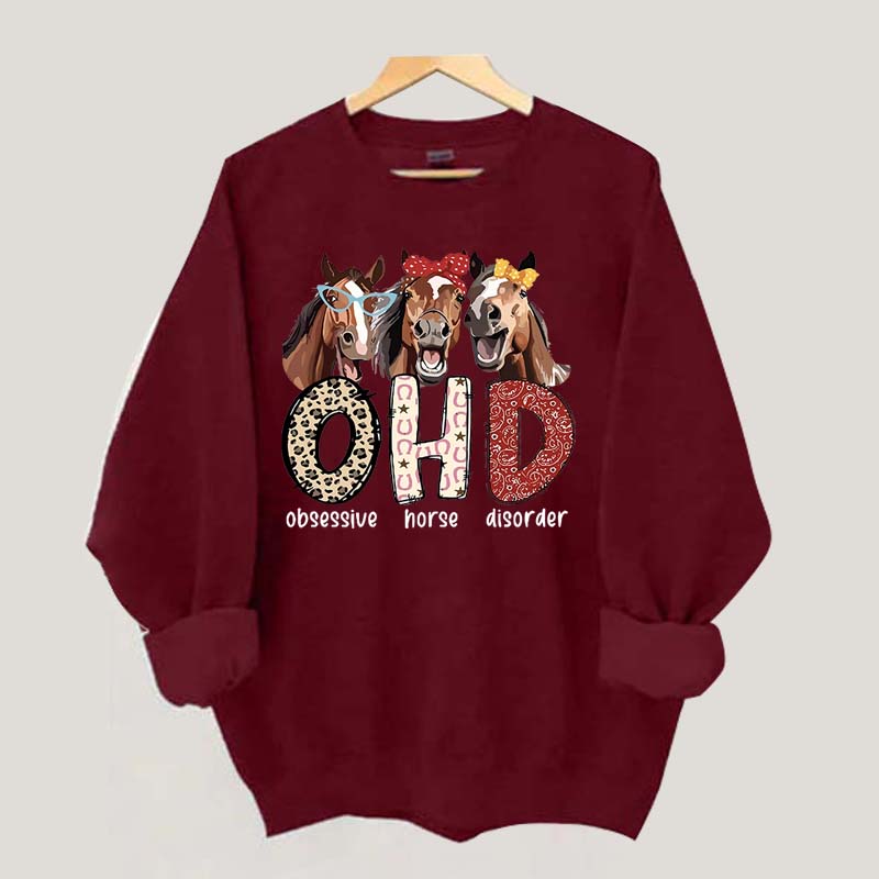 Obsessive Horse Disorder Sweatshirt