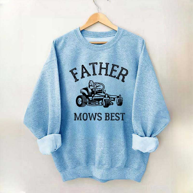 Father Mows Best Yard Work Humor Sweatshirt