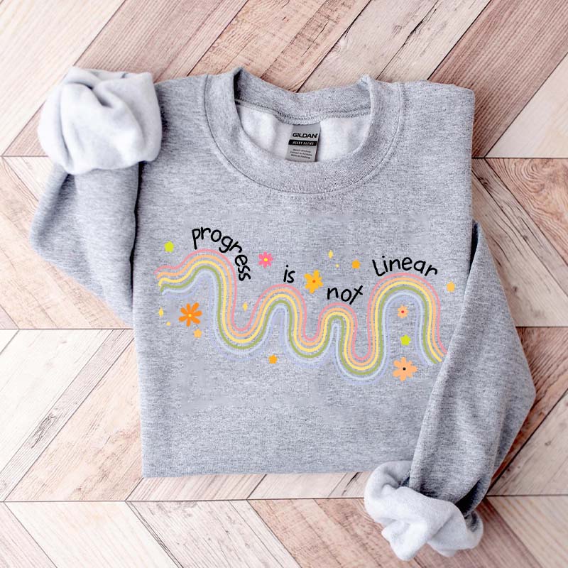 Progress Is Not Linear Mental Health Sweatshirt