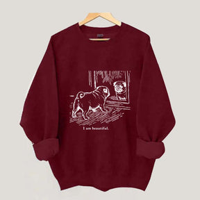 I Am Beautiful Pug Sweatshirt