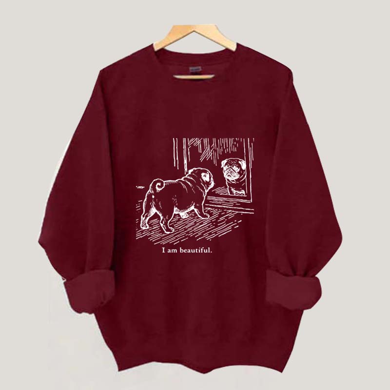 I Am Beautiful Pug Sweatshirt
