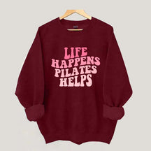 Life Happens Pilates Helps Workout yoga Sweatshirt