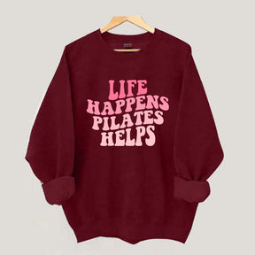 Life Happens Pilates Helps Workout yoga Sweatshirt