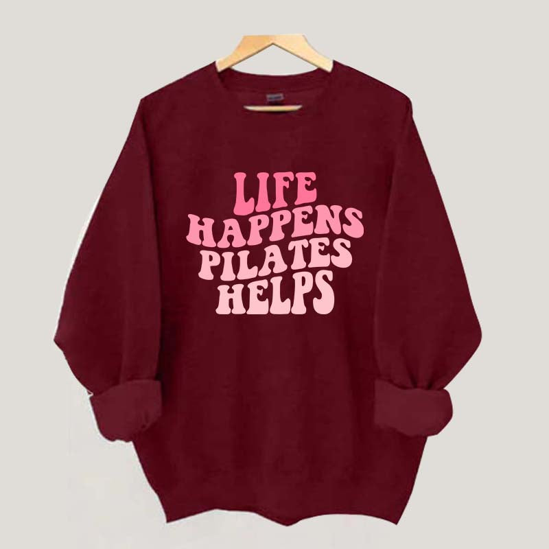 Life Happens Pilates Helps Workout yoga Sweatshirt