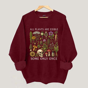 Retro All Plants Are Edible Some Only Once Sweatshirt