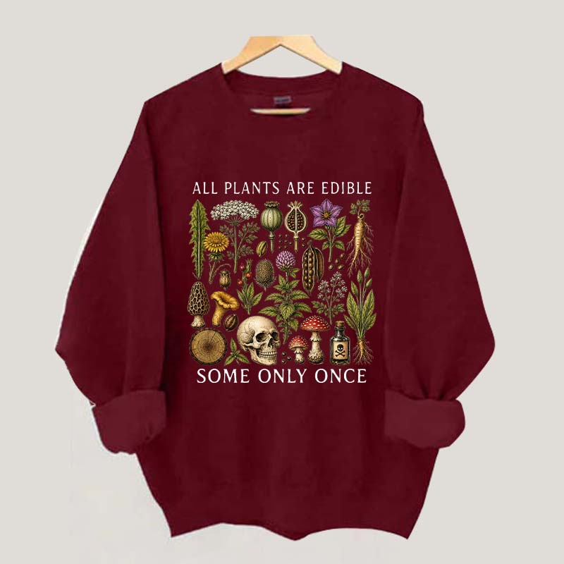 Retro All Plants Are Edible Some Only Once Sweatshirt