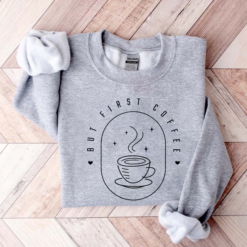 But First Coffee Sweatshirt
