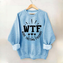 WTF Wine Tasting Friends Sweatshirt