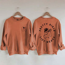 Pretty Girls Lift Heavy Women Sweatshirt