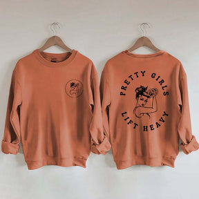 Pretty Girls Lift Heavy Women Sweatshirt