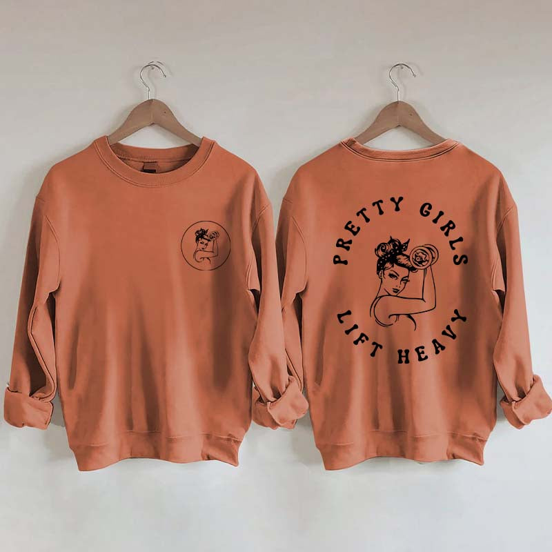 Pretty Girls Lift Heavy Women Sweatshirt