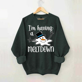 I'm Having A Meltdown Sweatshirt