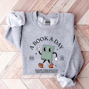 A Book A Day Keeps Mental Breakdown Away Sweatshirt