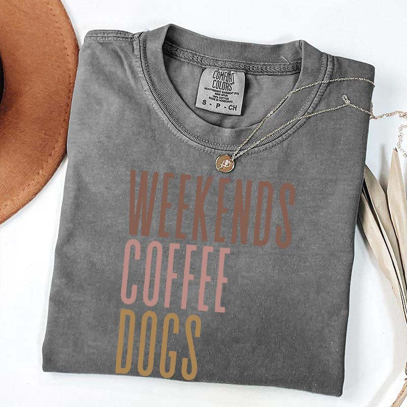 Comfort Colors Weekends Coffee Dogs T-Shirt