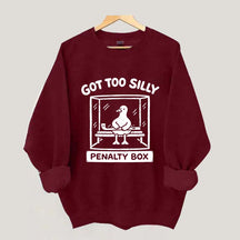 Hockey Got Too Silly Penalty Box Goose Cute Sweatshirt