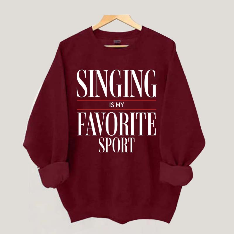 Singing Is My Favorite Sport Sweatshirt