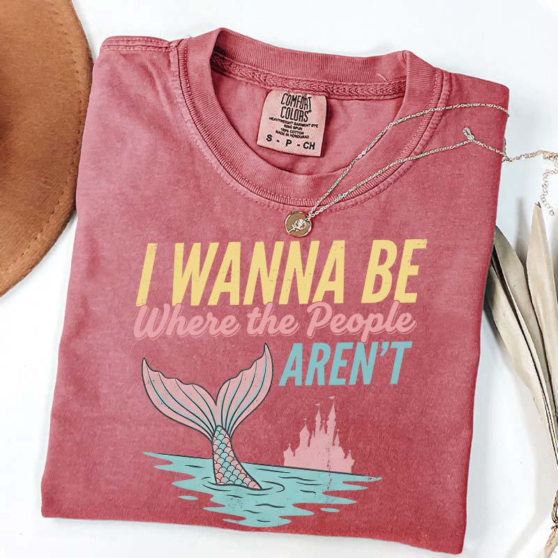 I Wanna Be Where The People Aren't T-Shirt