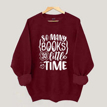 So Many Books So Little Time Nerd Sweatshirt