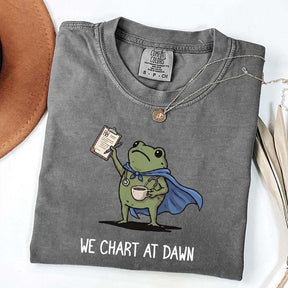 We Chart At Dawn Nurse ER Team T-Shirt