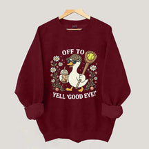 Off To Yell Good Eye Softball Goose Sweatshirt