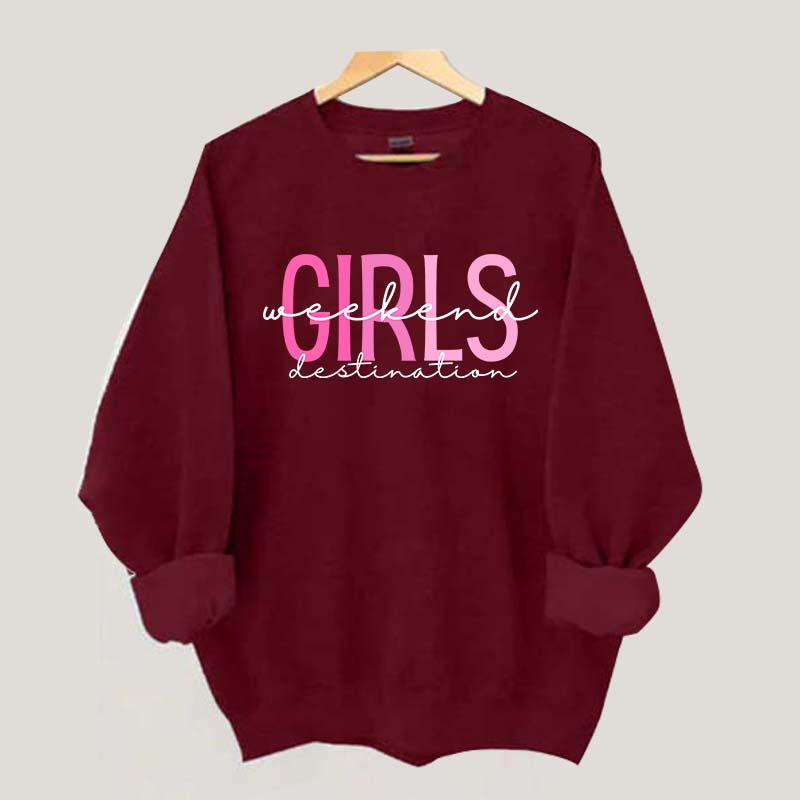 Girls Weekend Destination Trip Sweatshirt