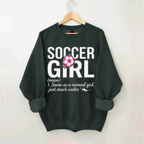 Soccer Girl Definition Quote Sweatshirt