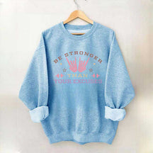 Be Stronger Than Your Excuses Sweatshirt