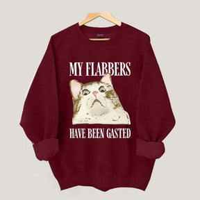 My Flabbers Have Been Gasted Sweatshirt