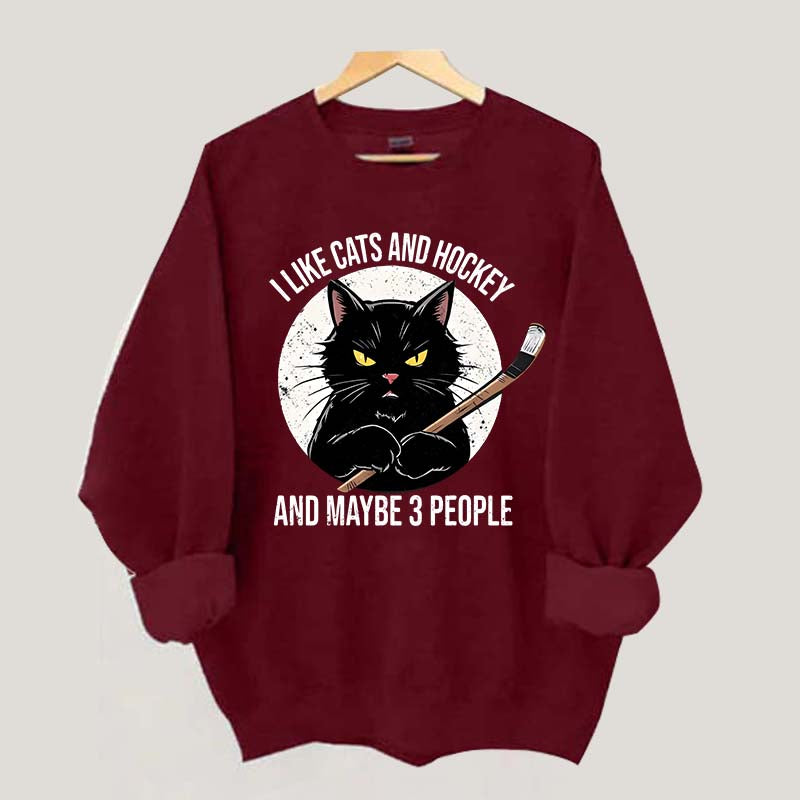 I Like Cats And Hockey And Maybe 3 People Sweatshirt