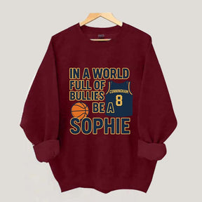 In a World Full of Bullies Basketball Sweatshirt