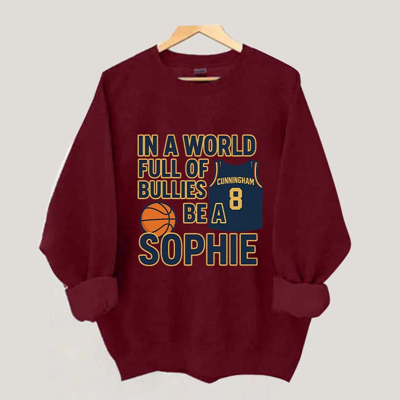 In a World Full of Bullies Basketball Sweatshirt